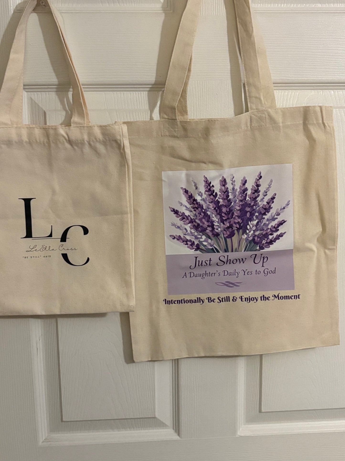 "Be Still" 4610 Original - Just Show Up Tote Bag