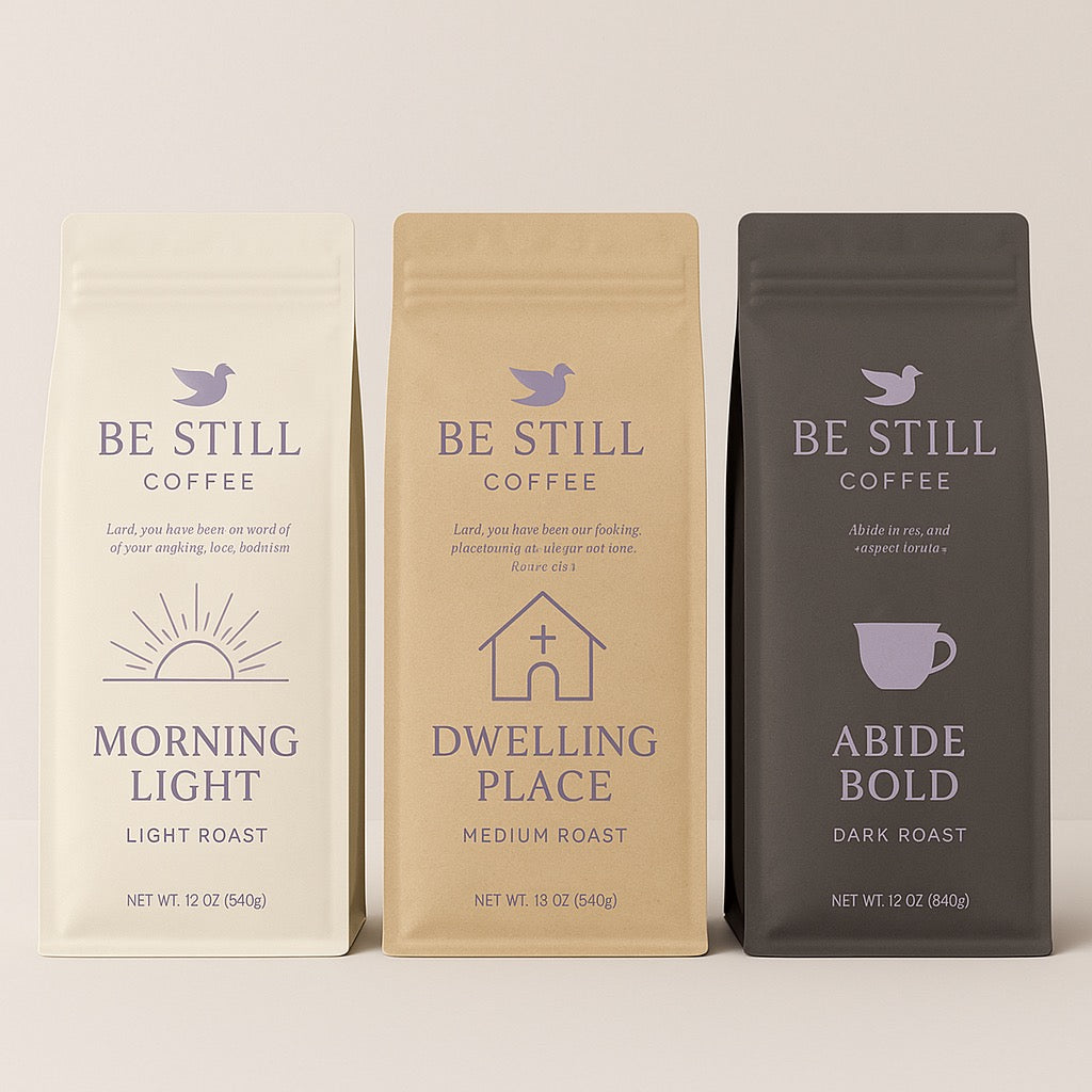 Be Still Brews: Core Coffee —Morning Light • Dwelling Place • Abide Bold (Backorder: Ships 03/03/26)